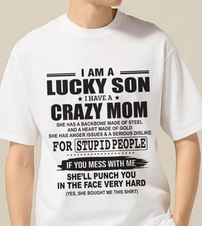 I AM A LUCKY SON I HAVE A CRAZY MOM - FROM MOM - TLEE00 (SKU10-15-00)