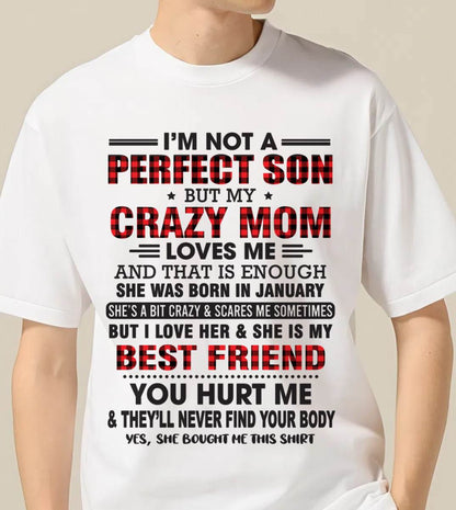 JANUARY - I’M NOT A PERFECT SON BUT MY CRAZY MOM LOVES ME AND THAT IS ENOUGH - FROM MOM - TLEE01 (SKU11-97-01)