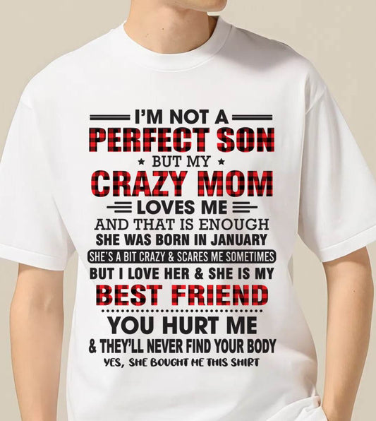 JANUARY - I’M NOT A PERFECT SON BUT MY CRAZY MOM LOVES ME AND THAT IS ENOUGH - FROM MOM - TLEE01 (SKU11-97-01)