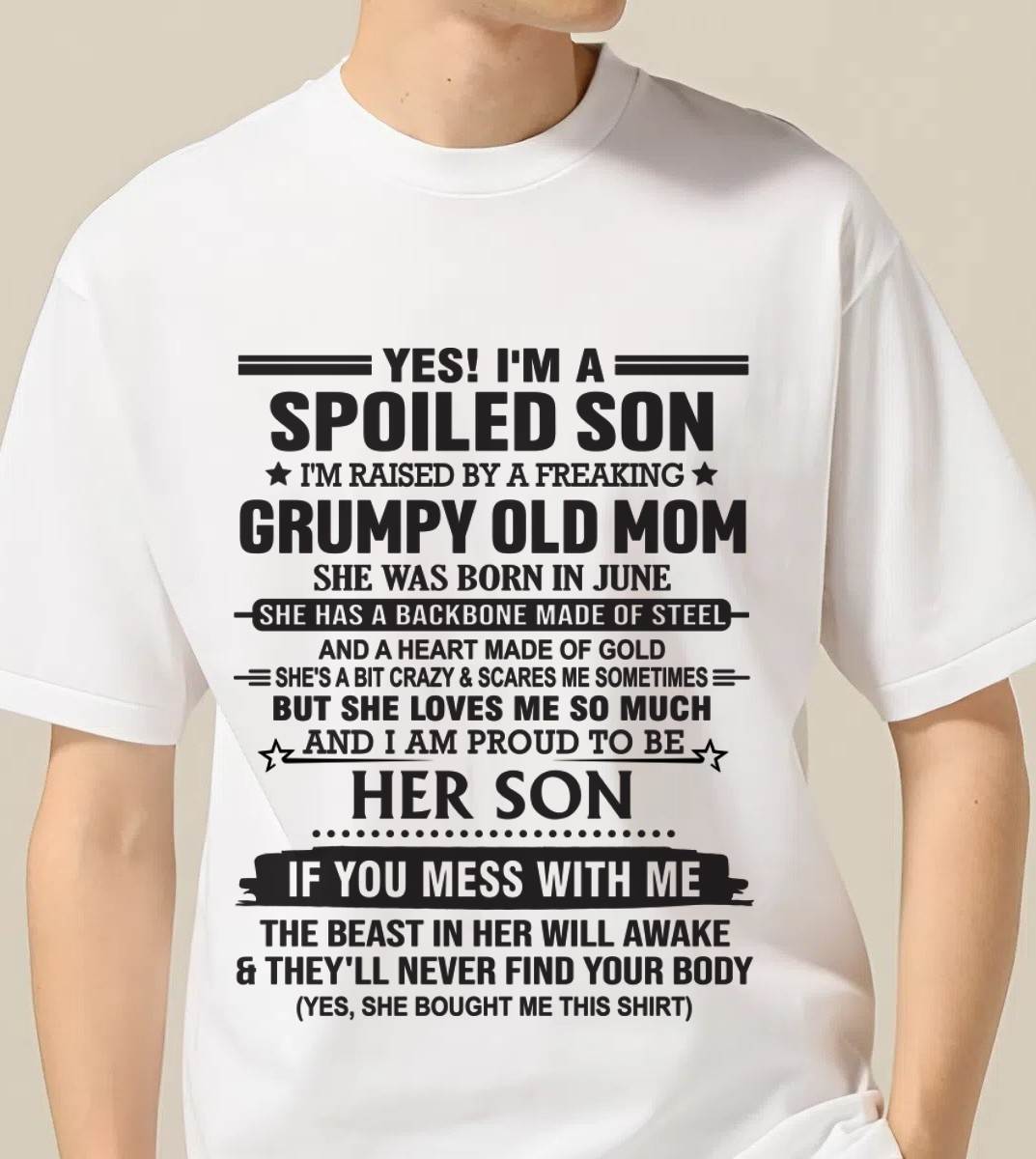 JUNE - YES! I'M A SPOILED SON  I'M RAISED BY A FREAKING GRUMPY OLD MOM - FROM MOM - TLEE06 (SKU12-175-06)