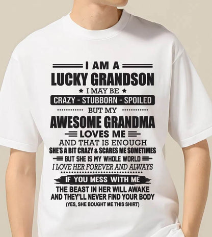I AM A LUCKY GRANDSON I MAY BE CRAZY - STUBBORN - SPOILED BUT MY AWESOME GRANDMA LOVES ME AND THAT IS ENOUGH - FROM GRANDMA - TLEE00 (SKU11-48-00)