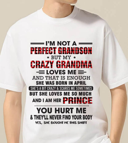 APRIL - I’M NOT A PERFECT GRANDSON BUT MY CRAZY GRANDMA LOVES ME AND THAT IS ENOUGH - FROM GRANDMA - TLEE04 (SKU12-310-04)