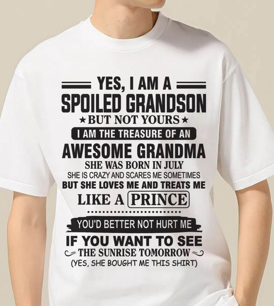 JULY - YES, I AM A SPOILED GRANDSON BUT NOT YOURS I AM THE TREASURE OF AN AWESOME GRANDMA - FROM GRANDMA - TLEE07 (SKU10-57-07)