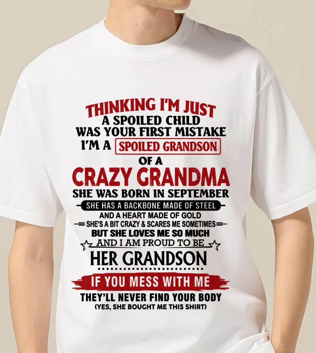 SEPTEMBER - THINKING I’M JUST A SPOILED CHILD WAS YOUR FIRST MISTAKE  I’M A SPOILED GRANDSON OF A CRAZY GRANDMA - FROM GRANDMA - TLEE09 (SKU12-228-09)