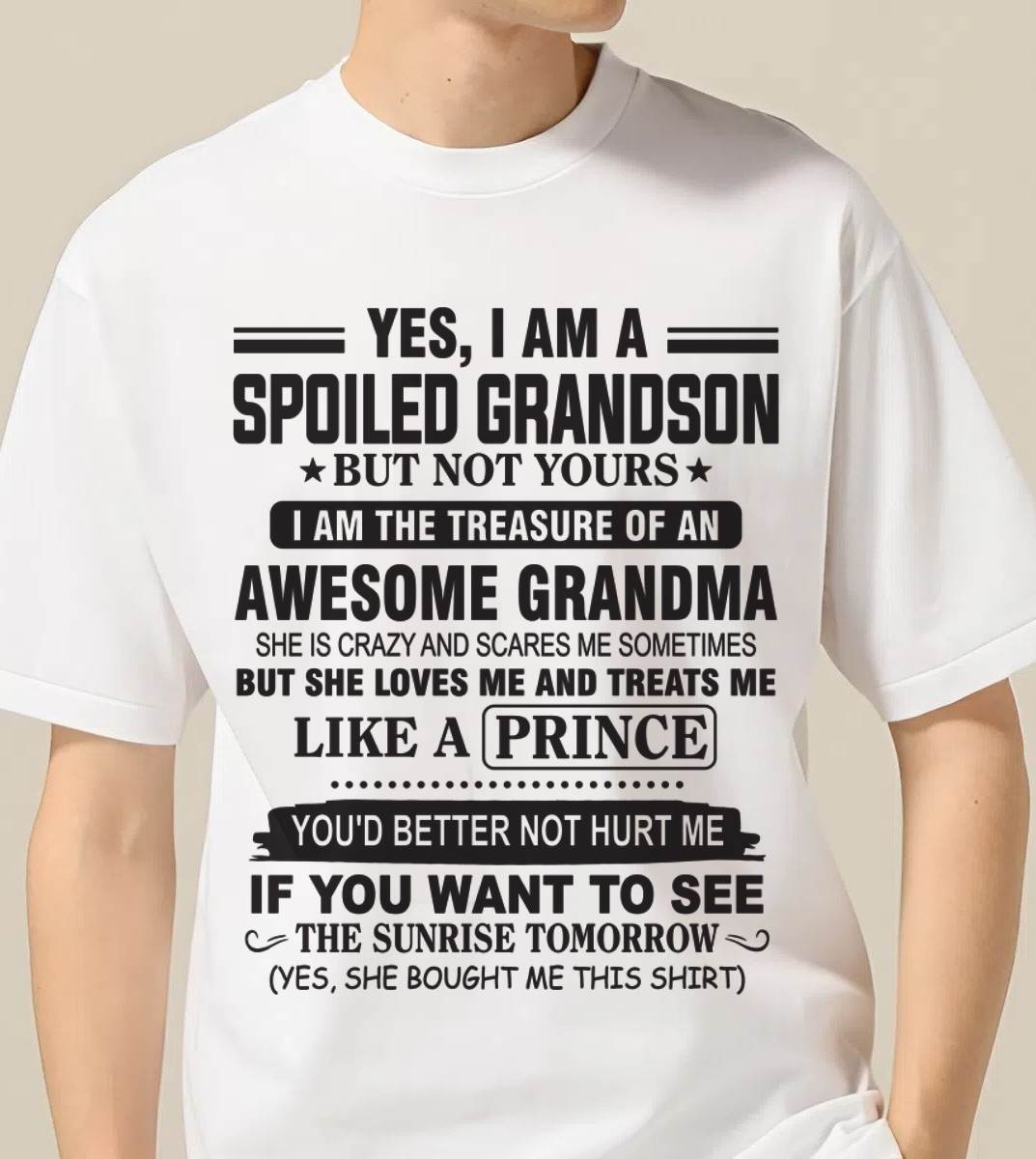 YES, I AM A SPOILED GRANDSON BUT NOT YOURS I AM THE TREASURE OF AN AWESOME GRANDMA - FROM GRANDMA - TLEE00 (SKU10-57-00)