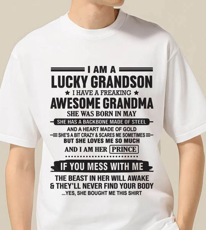 MAY - I AM A LUCKY GRANDSON I HAVE A FREAKING AWESOME GRANDMA - FROM GRANDMA - TLEE05 (SKU11-29-05)
