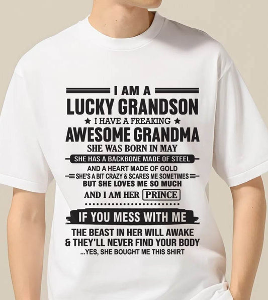 MAY - I AM A LUCKY GRANDSON I HAVE A FREAKING AWESOME GRANDMA - FROM GRANDMA - TLEE05 (SKU11-29-05)