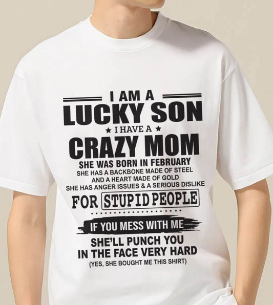 FEBRUARY - I AM A LUCKY SON I HAVE A CRAZY MOM - FROM MOM - TLEE02 (SKU10-15-02)