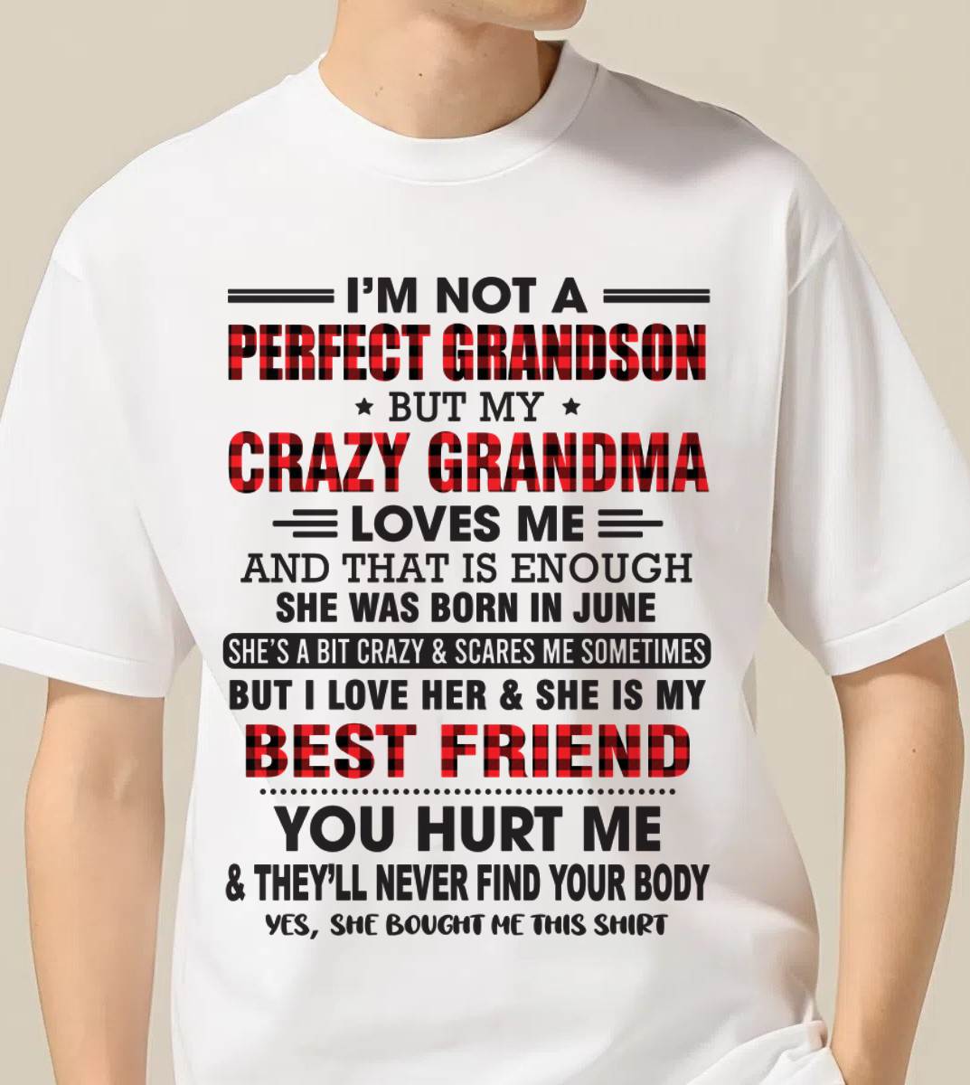 JUNE - I’M NOT A PERFECT GRANDSON BUT MY CRAZY GRANDMA LOVES ME AND THAT IS ENOUGH - FROM GRANDMA - TLEE06 (SKU10-167-06)