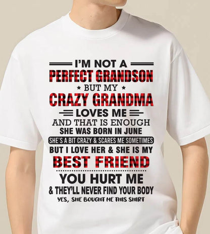 JUNE - I’M NOT A PERFECT GRANDSON BUT MY CRAZY GRANDMA LOVES ME AND THAT IS ENOUGH - FROM GRANDMA - TLEE06 (SKU10-167-06)