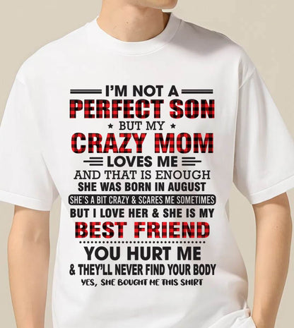 AUGUST - I’M NOT A PERFECT SON BUT MY CRAZY MOM LOVES ME AND THAT IS ENOUGH - FROM MOM - TLEE08 (SKU11-97-08)
