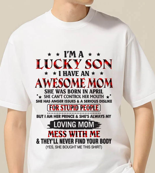 APRIL - I’M A LUCKY SON I HAVE AN AWESOME MOM - FROM MOM - TLEE04 (SKU26T-01-24-04)