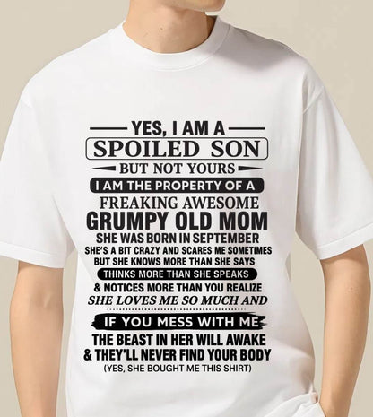 SEPTEMBER - YES, I AM A SPOILED SON BUT NOT YOURS  I AM THE PROPERTY OF A FREAKING AWESOME GRUMPY OLD MOM - FROM MOM - TLEE09 (SKU12-202-09)