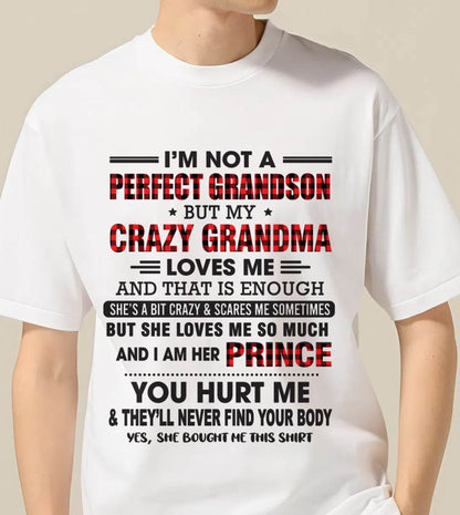 I’M NOT A PERFECT GRANDSON BUT MY CRAZY GRANDMA LOVES ME AND THAT IS ENOUGH - FROM GRANDMA - TLEE00 (SKU12-310-00)