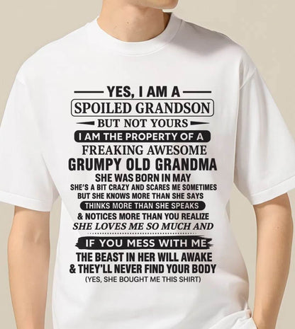 MAY - YES, I AM A SPOILED GRANDSON BUT NOT YOURS I AM THE PROPERTY OF A FREAKING AWESOME GRUMPY OLD GRANDMA - FROM GRANDMA - TLEE05 (SKU10-171-05)