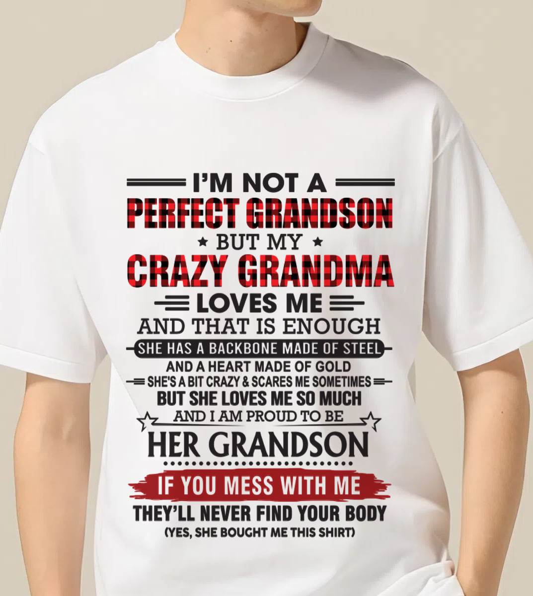 I’M NOT PERFECT, BUT MY CRAZY GRANDMA LOVES ME - FROM GRANDMA - TLEE00 (SKU26T-01131-00)