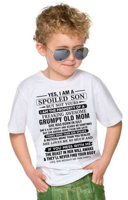 JULY - YES, I AM A SPOILED SON BUT NOT YOURS  I AM THE PROPERTY OF A FREAKING AWESOME GRUMPY OLD MOM - FROM MOM - TLEE07 (SKU12-202-07)