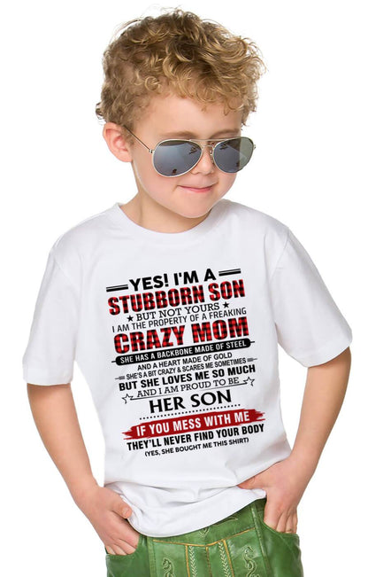 YES! I'M A STUBBORN SON BUT NOT YOURS I AM THE PROPERTY OF A FREAKING CRAZY MOM - FROM MOM - TLEE00 (SKU26T-01111-00)