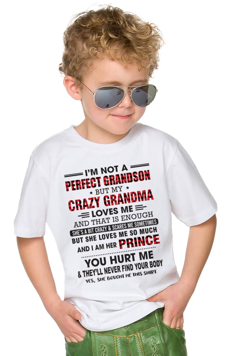 I’M NOT A PERFECT GRANDSON BUT MY CRAZY GRANDMA LOVES ME AND THAT IS ENOUGH - FROM GRANDMA - TLEE00 (SKU12-310-00)