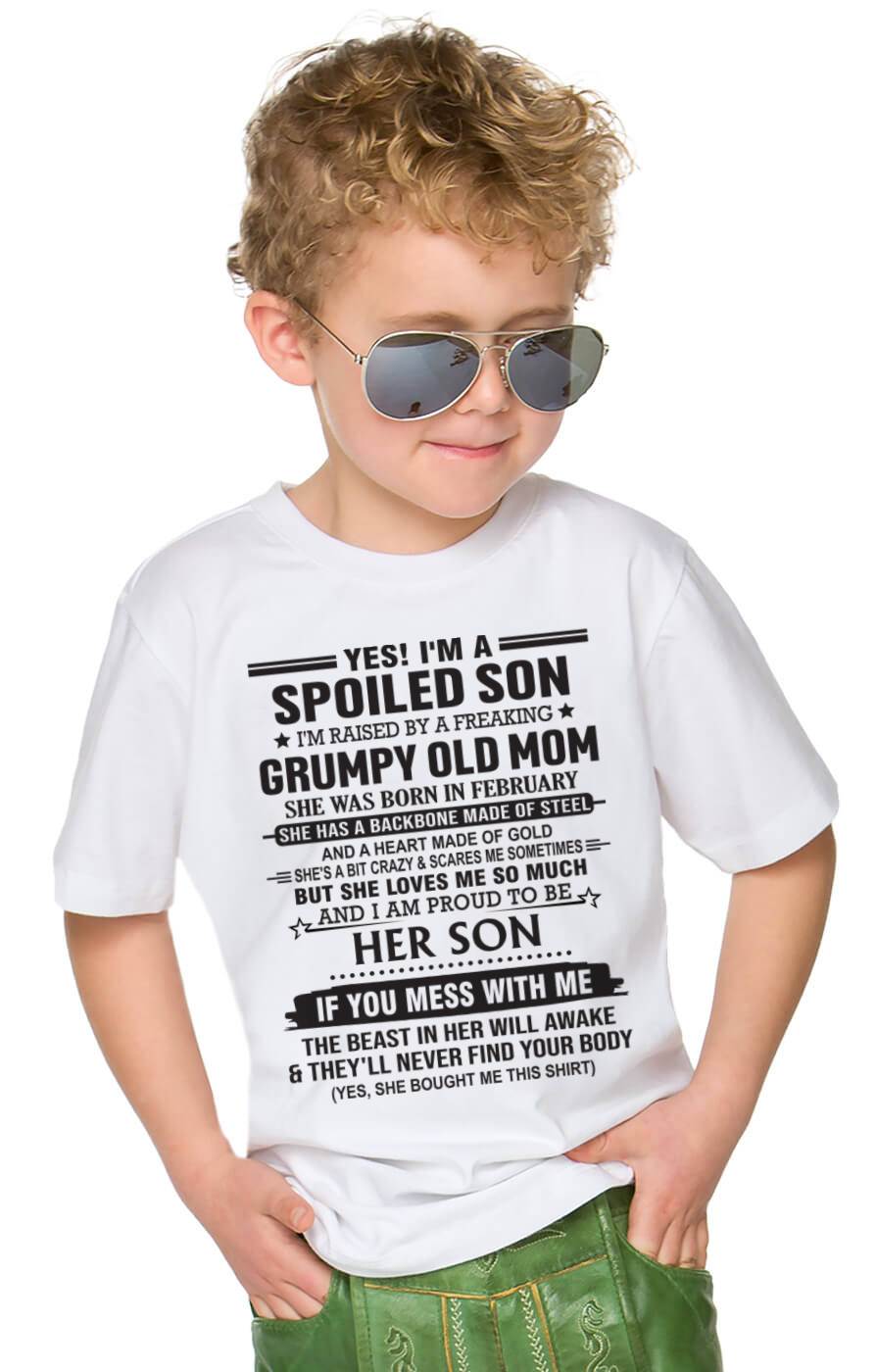 FEBRUARY - YES! I'M A SPOILED SON  I'M RAISED BY A FREAKING GRUMPY OLD MOM - FROM MOM - TLEE02 (SKU12-175-02)