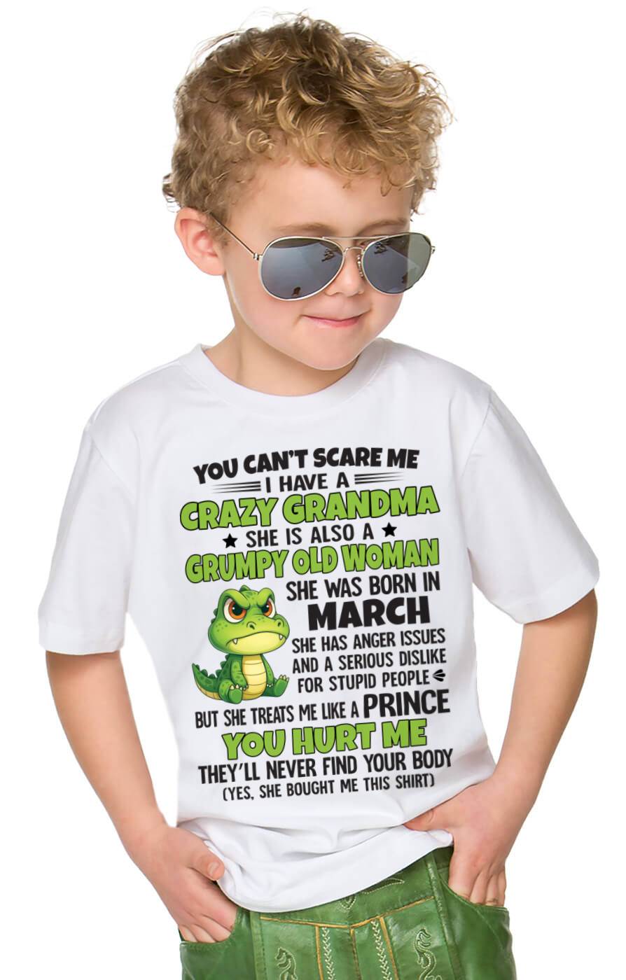 MARCH - YOU CAN’T SCARE ME I HAVE A CRAZY GRANDMA SHE IS ALSO A GRUMPY OLD WOMAN - FROM GRANDMA - TLEE03 (SKU09-85-03)