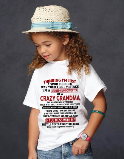 SEPTEMBER - THINKING I'M JUST A SPOILED CHILD WAS YOUR FIRST MISTAKE I'M A SPOILED GRANDDAUGHTER OF A CRAZY GRANDMA - FROM GRANDMA - TLEE09 (SKU-GMD1-NTT09)