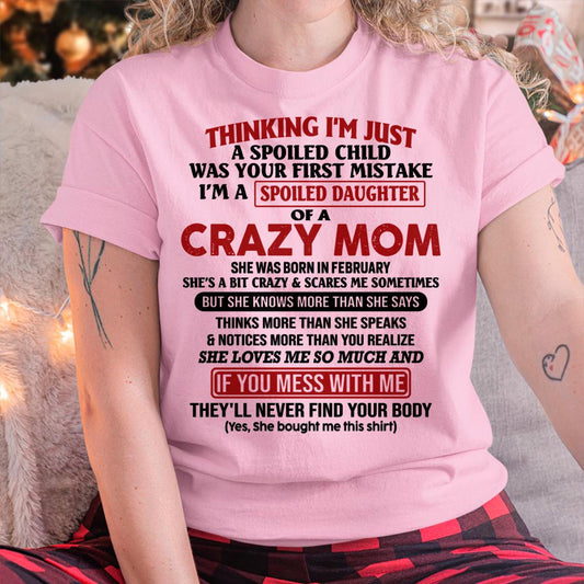 February - I Am Spoiled Daughter Of A Crazy Mom - Gift for Daughter From Mom - TLEE02 (SKU-TMD-SPOILED-02)