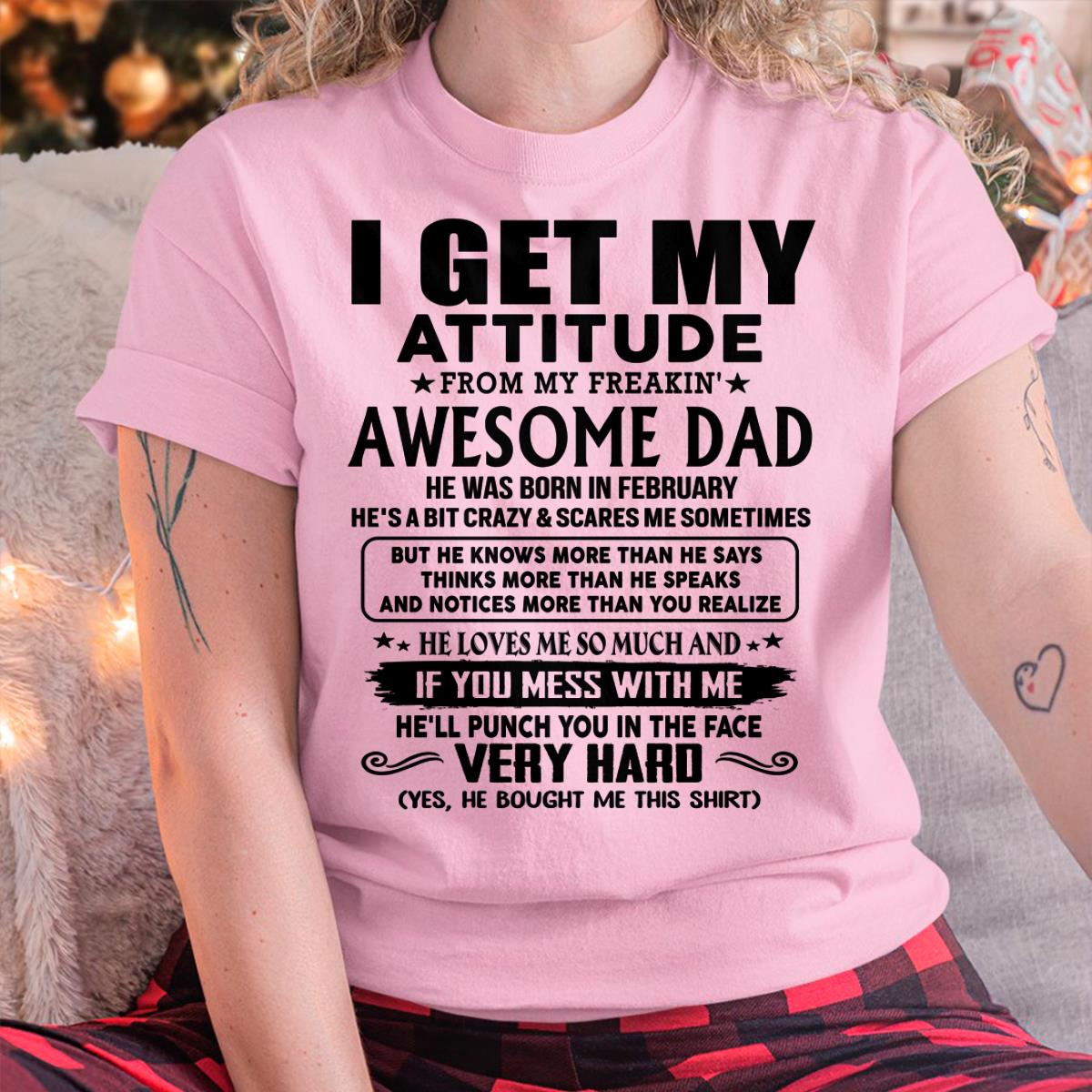 Thanks Dad - I GET MY ATTITUDE FROM MY FREAKIN' AWESOME DAD - Gift for Son and Daughter From Dad - TLEE02 (SKU-TDD-CU-02)
