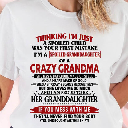 THINKING I’M JUST A SPOILED CHILD WAS YOUR FIRST MISTAKE I’M A SPOILED GRANDDAUGHTER OF A CRAZY GRANDMA - FROM GRANDMA - TLEE00 (SKU12-324-00)