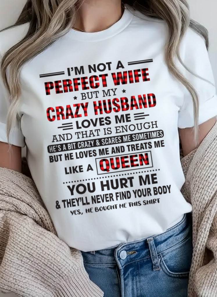 I’M NOT A PERFECT WIFE  BUT MY CRAZY HUSBAND LOVES ME  AND THAT IS ENOUGH - FROM HUSBAND - TLEE00 (SKU26T-0188-00)