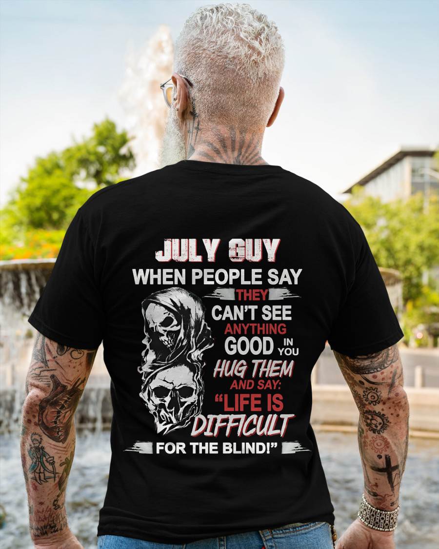 JULY GUY - WHEN THEY CAN’T SEE ANYTHING GOOD IN YOU - FOR MAN - TLEE07 (SKU12-253-07)